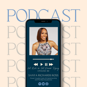 get rich or get drunk trying with Sanya Richards Ross