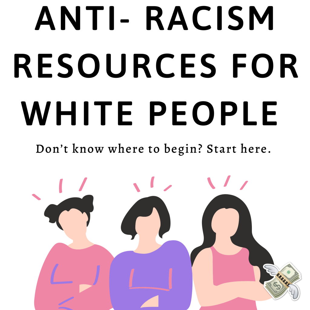 anti racism resources for white people may 2020 get rich or get drunk trying