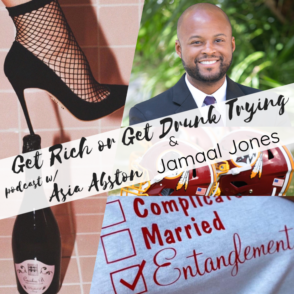 Jamaal Jones Get Rich or Get Drunk Trying Podcast episode 40