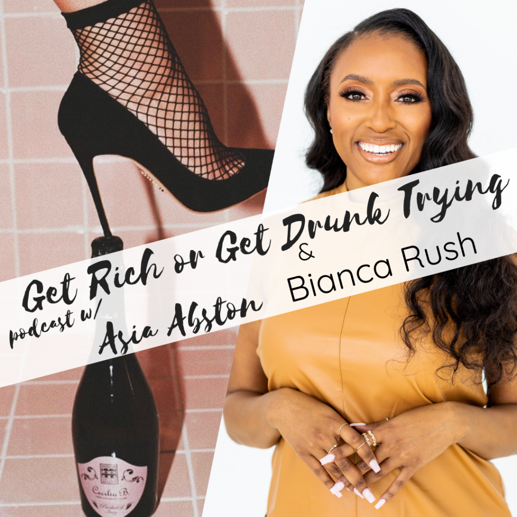 Bianca Rush bianca builds brands get rich or get drunk trying podcast